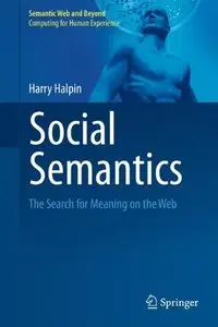 Social Semantics: The Search for Meaning on the Web (repost)