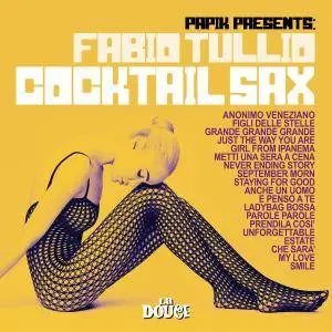 Papik Presents Fabio Tullio - Cocktail Sax (2018)