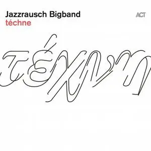 Jazzrausch Bigband - téchne (2021)