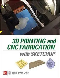 3D Printing and CNC Fabrication with SketchUp [Repost]