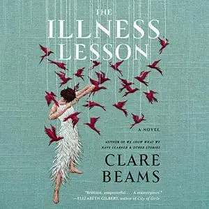 The Illness Lesson: A Novel [Audiobook]