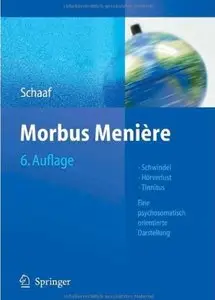 Morbus Menière: Schwindel - Hörverlust - Tinnitus Eine psychosomatisch orientierte Darstellung (Auflage: 6) (repost)