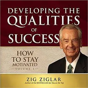 How to Stay Motivated: Developing the Qualities of Success (Audiobook) (repost)