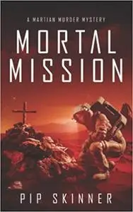 Mortal Mission: A Martian Murder Mystery