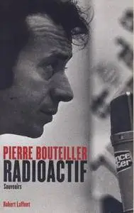 Pierre Bouteiller, "Radioactif"