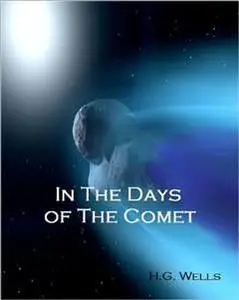 «In the Days of the Comet» by Herbert Wells