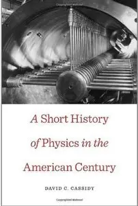 A Short History of Physics in the American Century