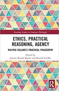 Ethics, Practical Reasoning, Agency