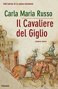 Carla Maria Russo - Il cavaliere del giglio