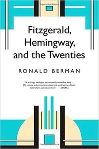 Fitzgerald, Hemingway, and the Twenties