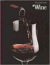 Wine (The Good Cook Techniques & Recipes Series) [Repost]