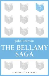 «The Bellamy Saga» by John Pearson