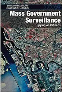 Mass Government Surveillance: Spying on Citizens