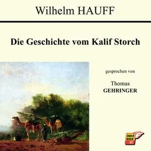 «Die Geschichte vom Kalif Storch» by Wilhelm Hauff