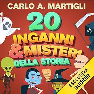«20 inganni e misteri della storia» by Carlo A. Martigli