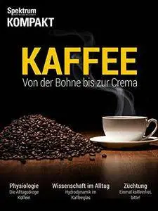 Spektrum Kompakt - Kaffee: Von der Bohne bis zur Crema
