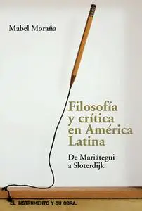 «Filosofía y crítica en América Latina» by Mabel Moraña