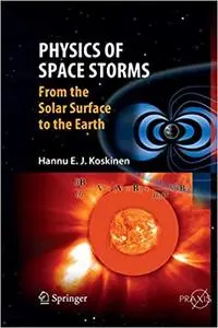 Physics of Space Storms: From the Solar Surface to the Earth (Repost)