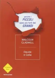 Davide e Golia. Perché i piccoli sono più forti dei grandi di Malcolm Gladwell
