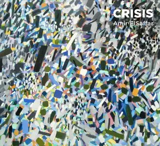 Amir ElSaffar - Crisis (2015) [Official Digital Download]