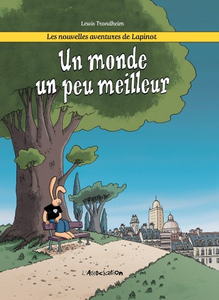 Les nouvelles aventures de Lapino - Tome 1 - Un monde un peu meilleur (2017)