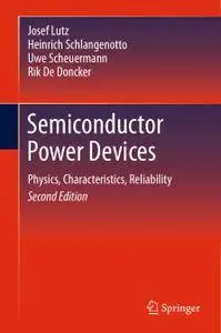 Semiconductor Power Devices: Physics, Characteristics, Reliability, Second Edition