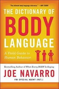 The Dictionary of Body Language: A Field Guide to Human Behavior