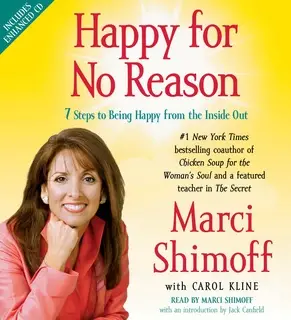 «Happy for No Reason: 7 Steps to Being Happy from the Inside Out» by Marci Shimoff