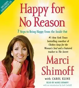 «Happy for No Reason: 7 Steps to Being Happy from the Inside Out» by Marci Shimoff