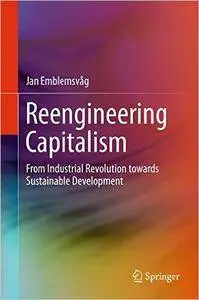 Reengineering Capitalism: From Industrial Revolution towards Sustainable Development