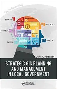 Strategic GIS Planning and Management in Local Government