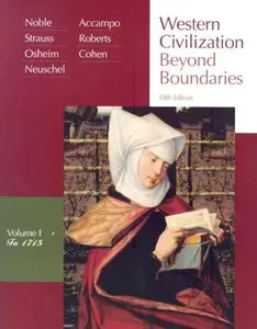 Western Civilization: Beyond Boundaries, Vol. 1: To 1715, 5 edition (repost)