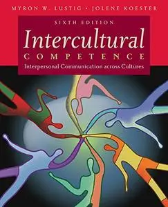 Intercultural Competence: Interpersonal Communication Across Cultures: United States Edition