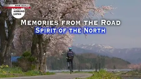 NHK Cycle Around Japan - Memories from the Road: Spirit of the North (2020)