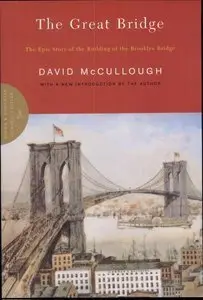 The Great Bridge: The Epic Story of the Building of the Brooklyn Bridge (Repost)