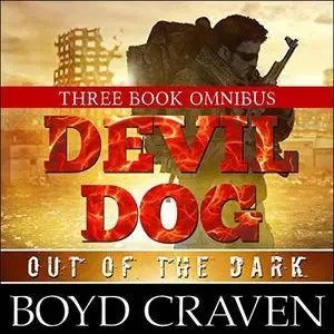 The Devil Dog Trilogy: Out of the Dark [Audiobook]