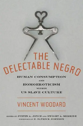 The Delectable Negro: Human Consumption and Homoeroticism within US Slave Culture
