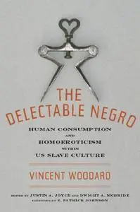 The Delectable Negro: Human Consumption and Homoeroticism within US Slave Culture