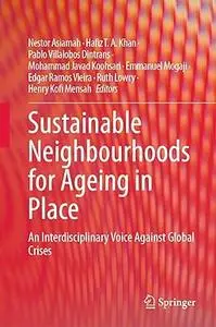 Sustainable Neighbourhoods for Ageing in Place: An Interdisciplinary Voice Against Global Crises