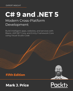 C# 9 and .NET 5 – Modern Cross-Platform Development, 5th Edition [Repost]