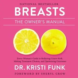 «Breasts: The Owner's Manual» by Kristi Funk