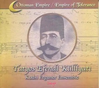 Kudsi Erguner Ensemble - Complete Works of Kemani Tatyos Efendi (2001)