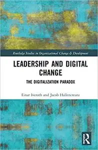 Leadership and Digital Change: The Digitalization Paradox