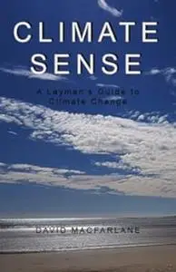 Climate Sense: A Layman's Guide to Climate Change