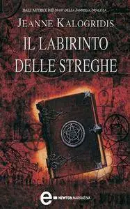 Jeanne Kalogridis - Il labirinto delle streghe (Repost)