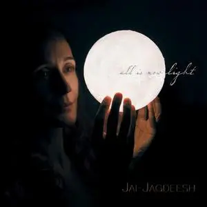 Jai-Jagdeesh - All is Now Light (2019)