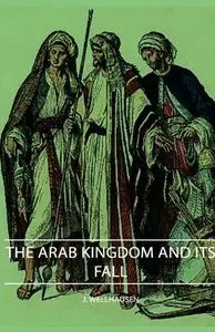The Arab Kingdom And Its Fall