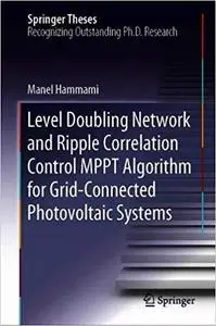 Level Doubling Network and Ripple Correlation Control MPPT Algorithm for Grid-Connected Photovoltaic Systems