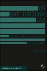 US Withholding Tax: Practical Implications of QI and FATCA  Ed 2