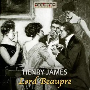 «Lord Beaupre» by Henry James